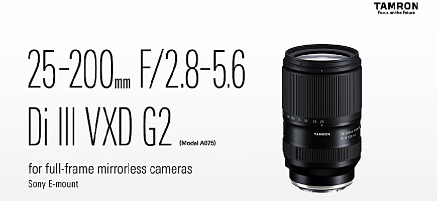 Tamron rivoluziona gli zoom All-in-One: presentato il nuovo 25-200mm F/2.8-5.6 Di III VXD G2
