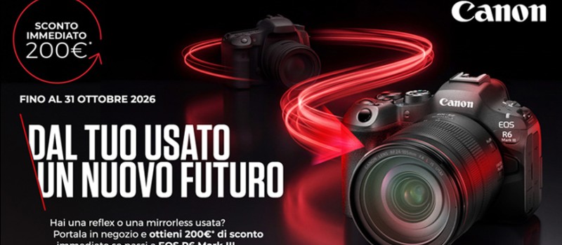 Canon Trade-In EOS R6 Mark III: porta il tuo usato e ottieni €200 di sconto immediato scade il 31 ottobre 2026